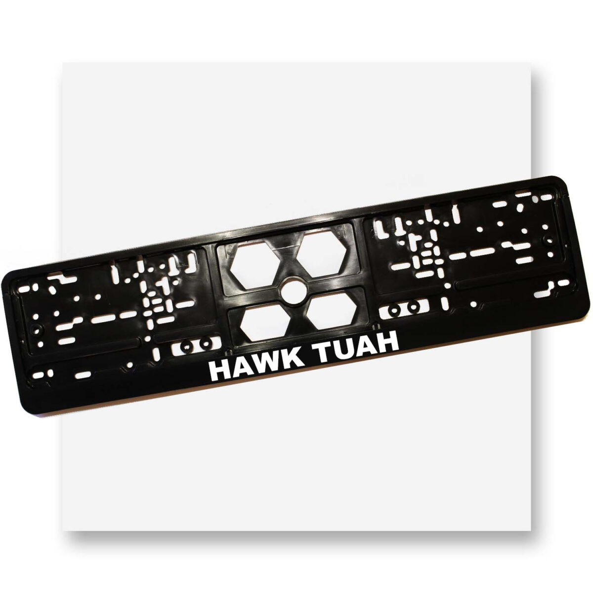 HAWK TUAH Numerių rėmelis number plate